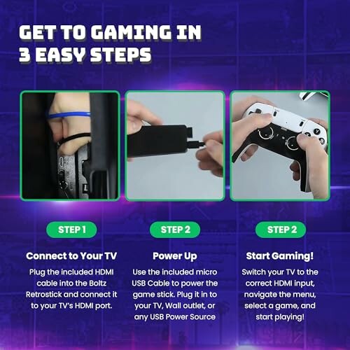 Three steps to set up gaming: connect to TV, power up, start gaming.